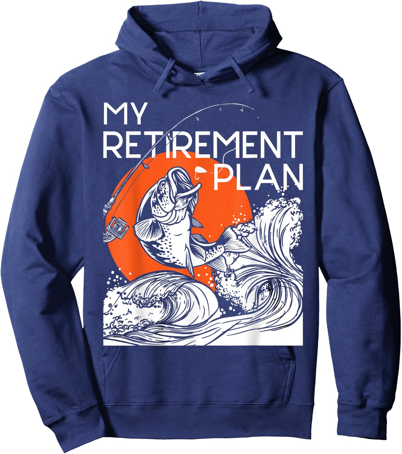 My Retirement Plan - Retired Retiree Pension Fishing Fisher Hoodie - Hoodie | Navy