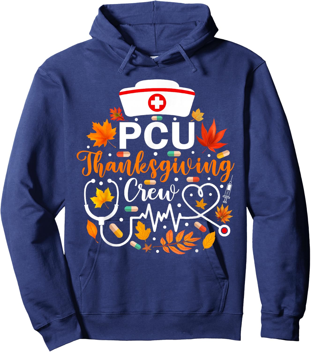 PCU Thanksgiving Nurse Crew Funny Thanksgiving Nurse Hoodie - Hoodie | Navy