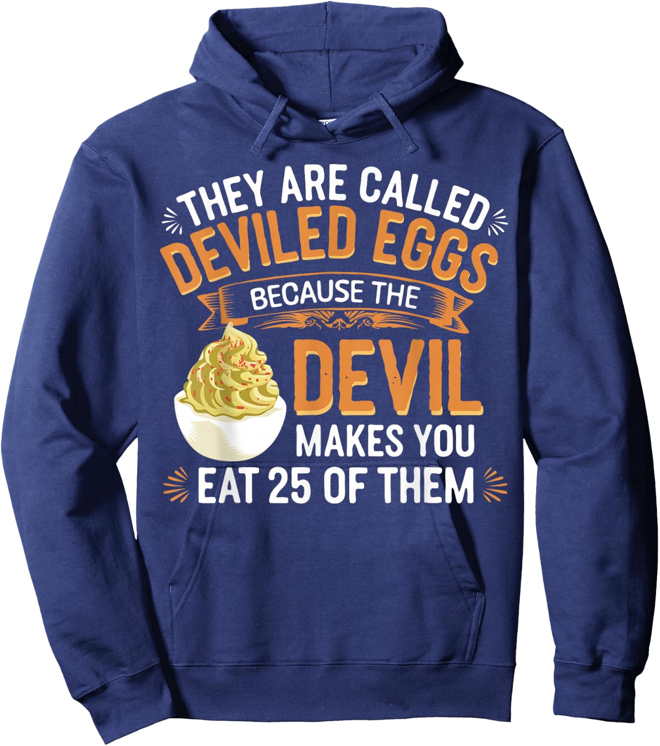 Deviled Egg Because The Devil Makes You Eat All Deviled Eggs Hoodie - Hoodie | Navy