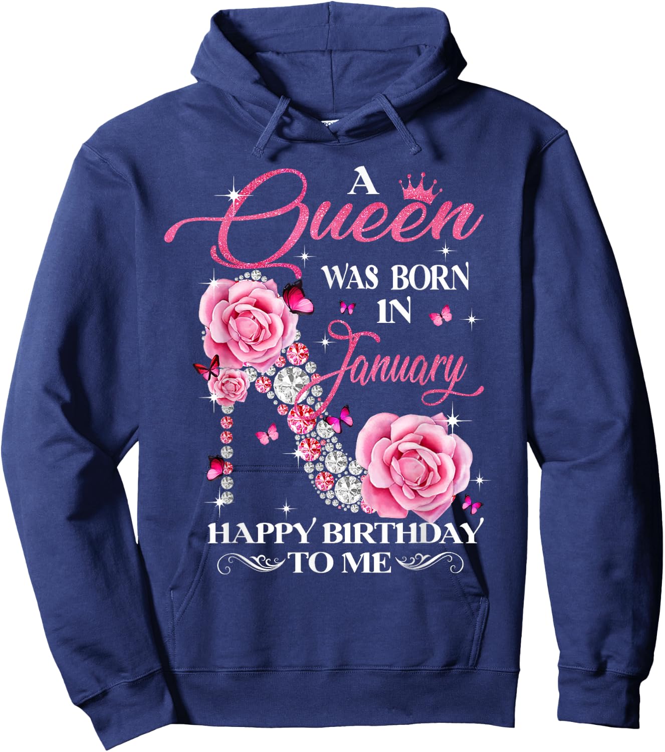 A Queen Was Born In January Happy Birthday To Me High Heel Hoodie - Hoodie | Navy