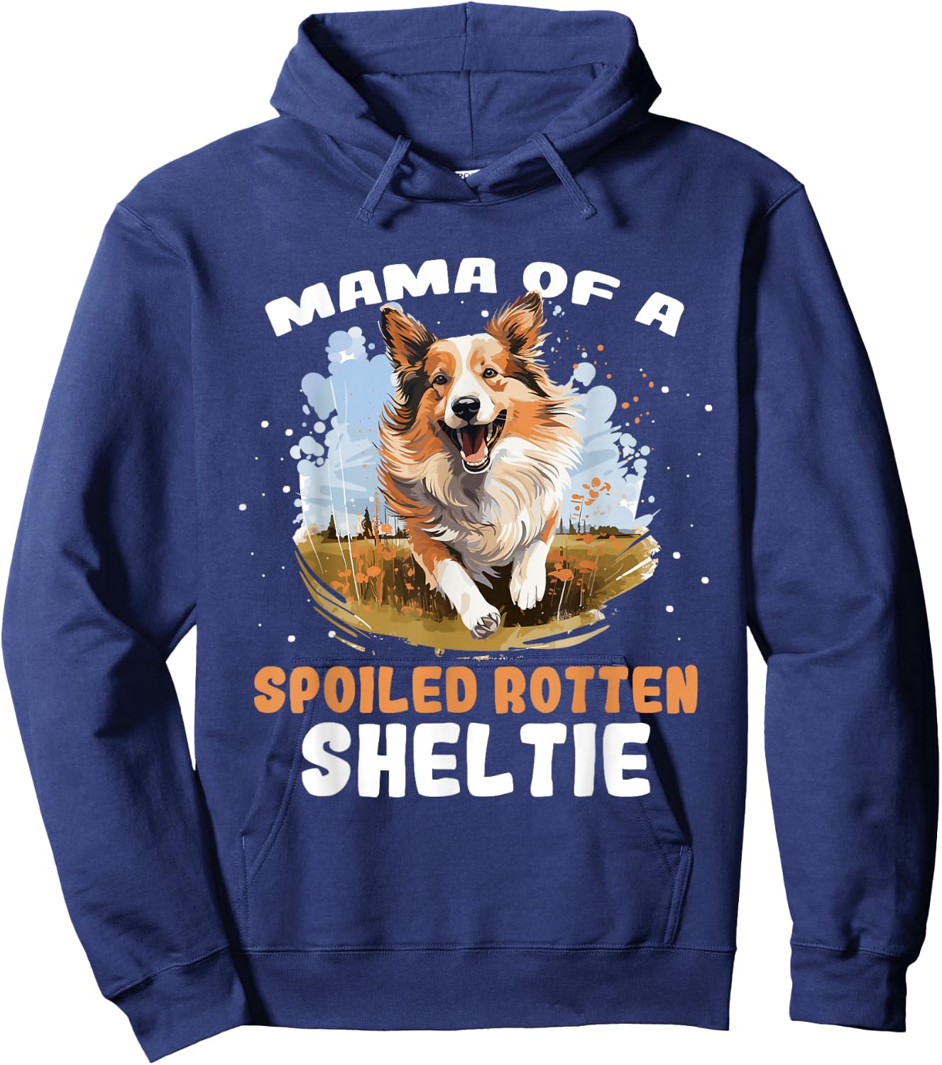 Shetland Sheepdog Dog - Mama of a Spoiled Rotten Sheltie Hoodie - Hoodie | Navy