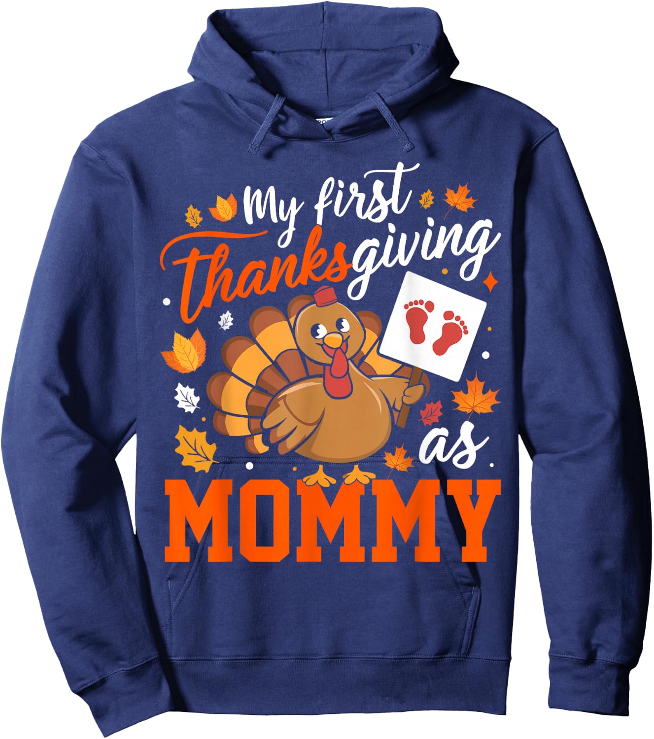 My First Thanksgiving As Mommy Fall Leaves Turkey Family Fun Hoodie - Hoodie | Navy