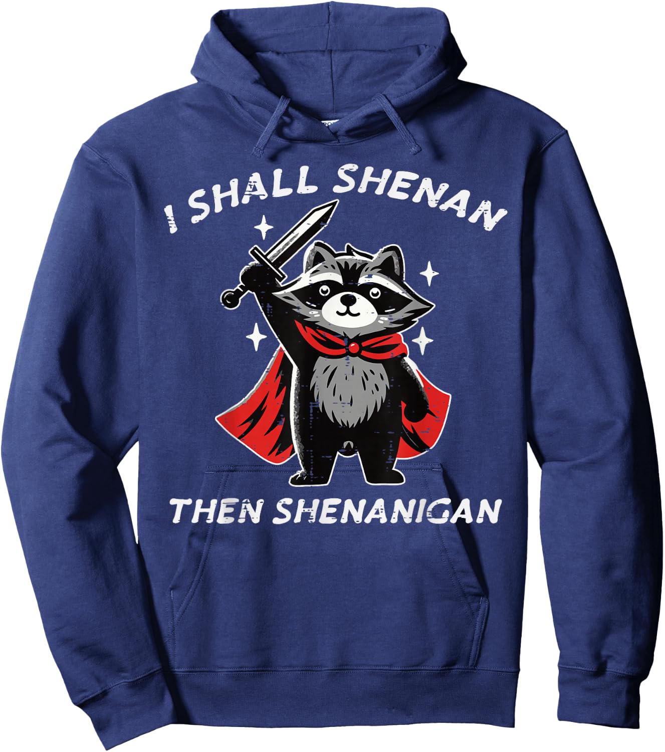 I Shall Shenan Then Shenanigan Raccoon Funny Saying Men Kids Hoodie - Hoodie | Navy
