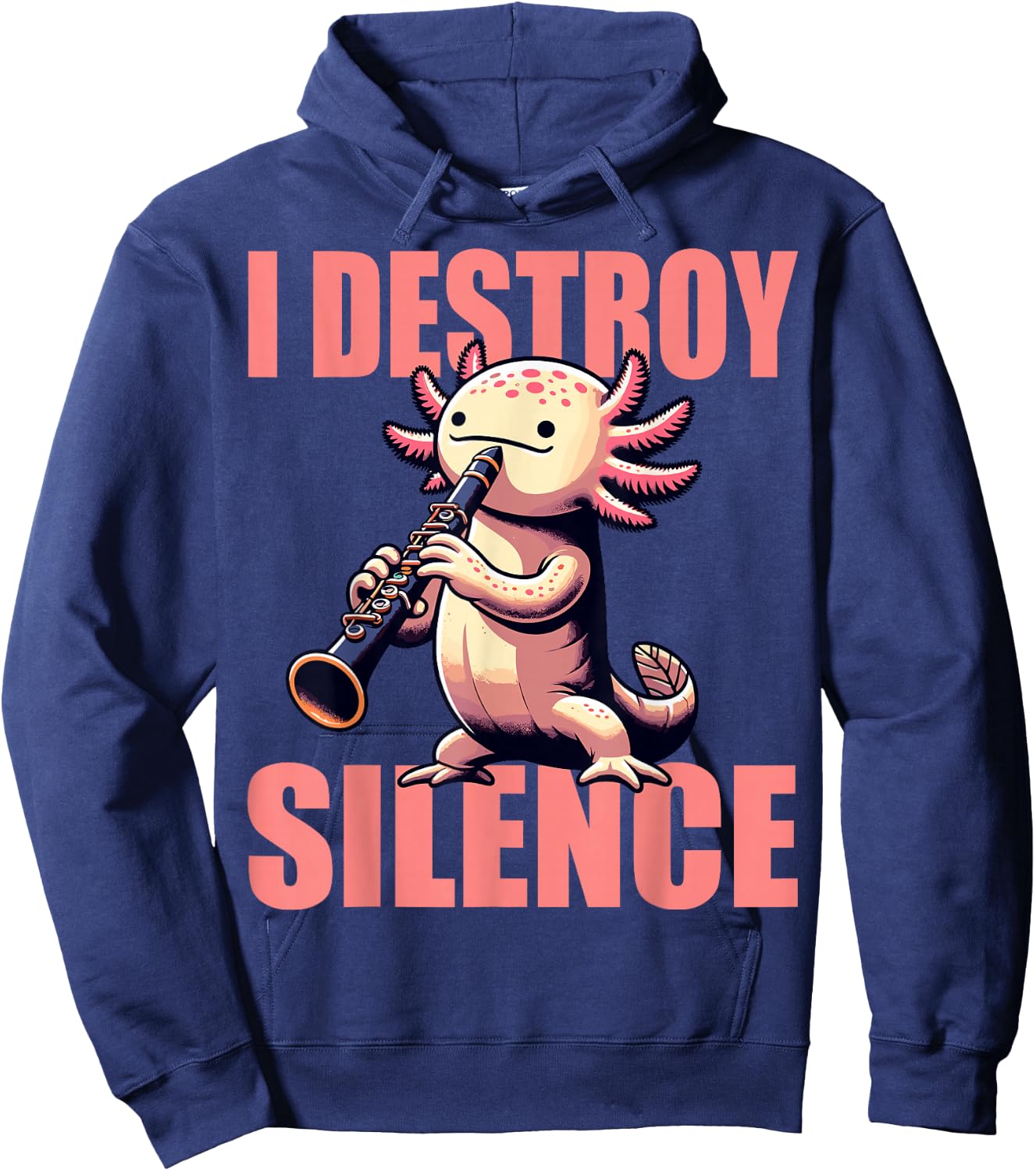Funny Axolotl Axolotl Music I Destroy Silence Clarinet Hoodie - Hoodie | Navy