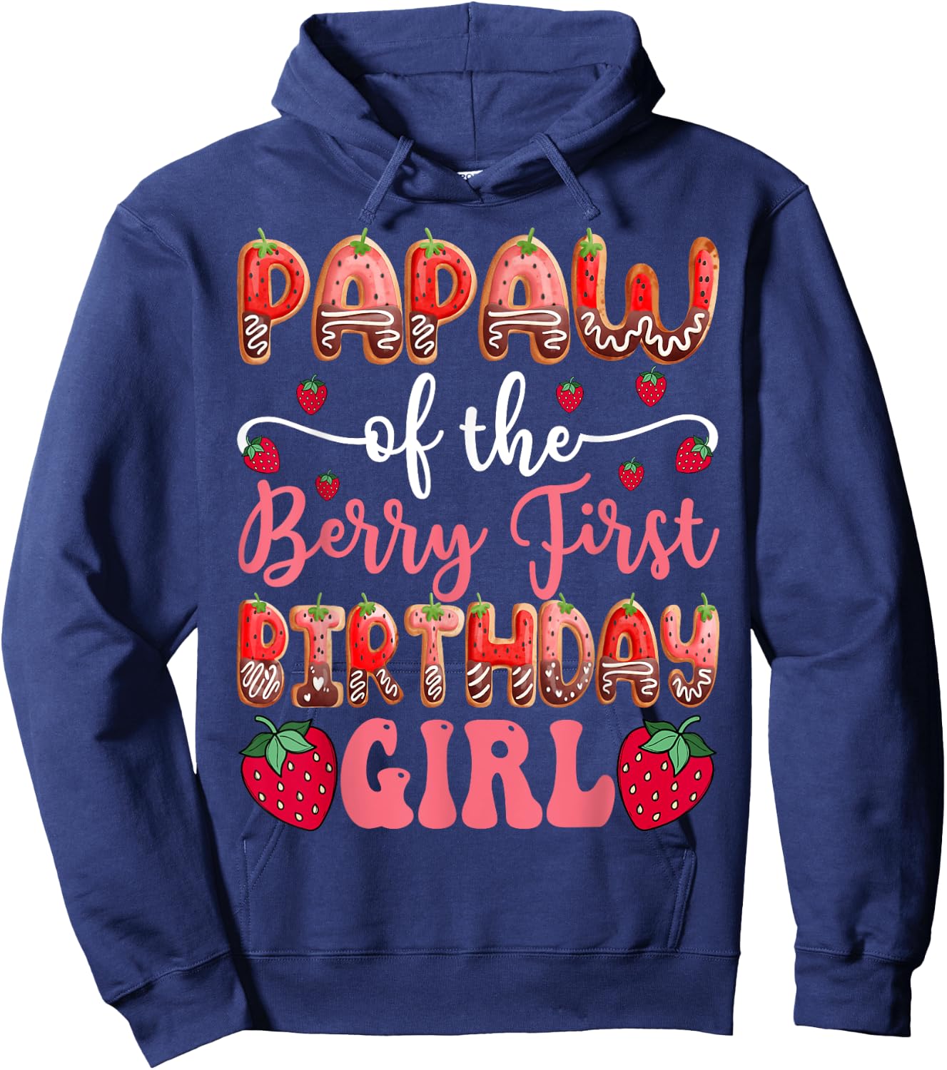 Papaw Of The Berry First Birthday Girl Strawberry Chocolate Hoodie - Hoodie | Navy