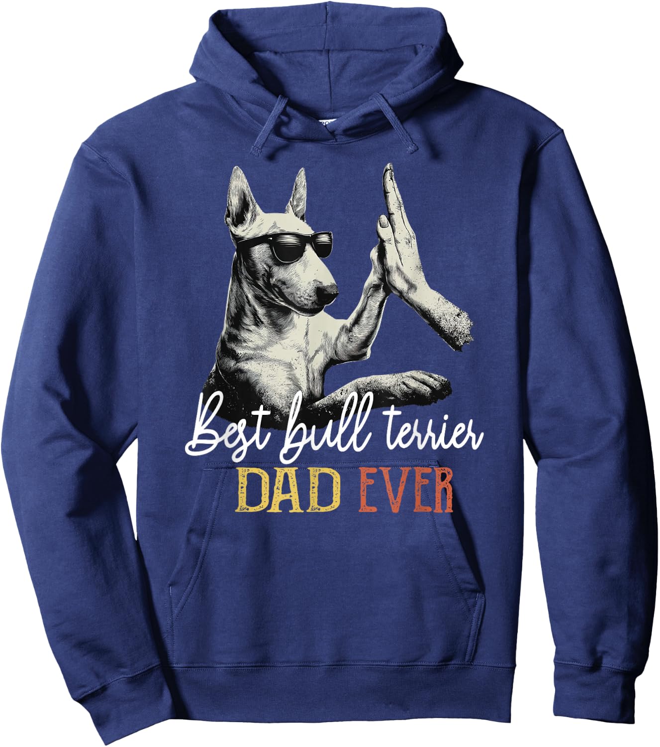 Best Bull Terrier Dad Ever Men Daddy Dog Lover Fathers Day Hoodie - Hoodie | Navy
