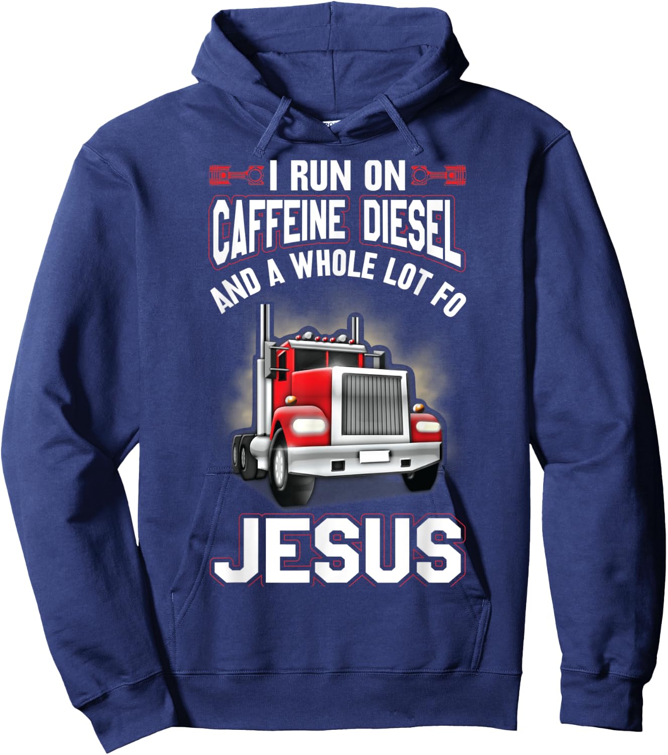 I Run On Caffeine Diesel And A Whole Lot For Jesus Funny Hoodie - Hoodie | Navy