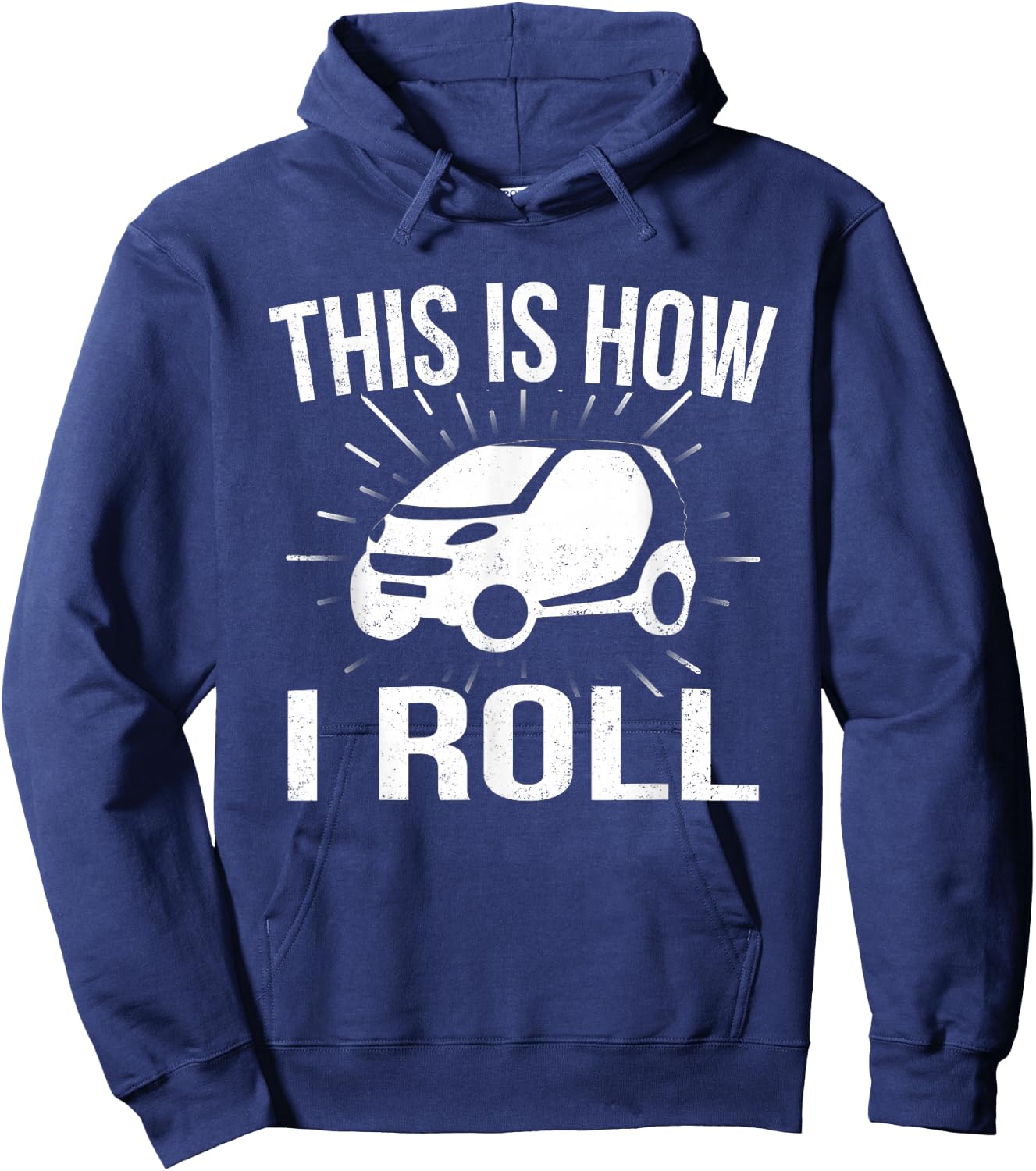 This Is How I Roll Car Driving Automobile Smart Car T Shirt Hoodie - Hoodie | Navy