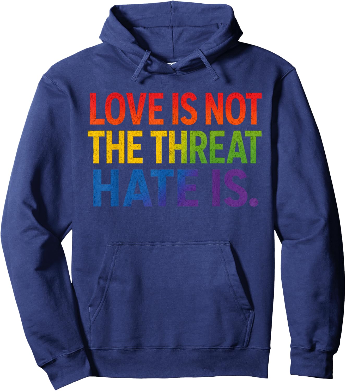 Love is Not The Threat Hate is Rainbow LGBTQ Pride Hoodie - Hoodie | Navy