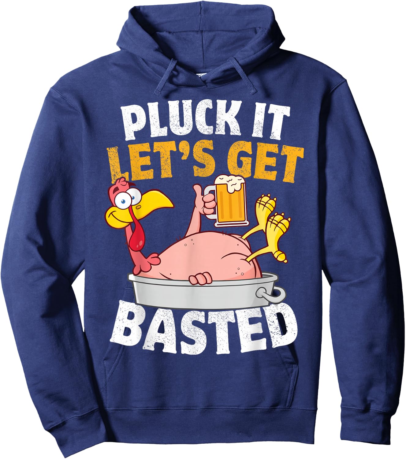Pluck It Let's Get Basted Funny Thanksgiving Hoodie - Hoodie | Navy