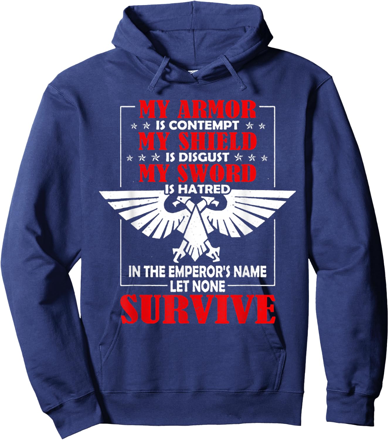 My Armor Is Contempt My Shield Is Disgust My Sword Is Hatred Hoodie - Hoodie | Navy