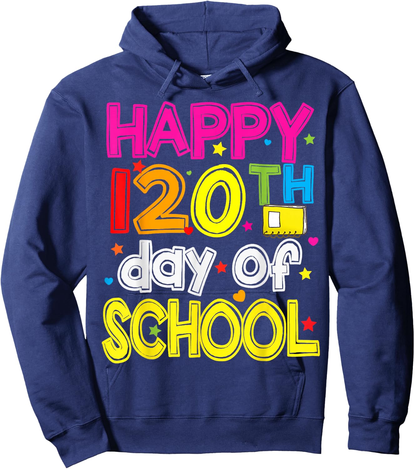 120 Days Smarter Happy 120th Day Of School Hoodie - Hoodie | Navy