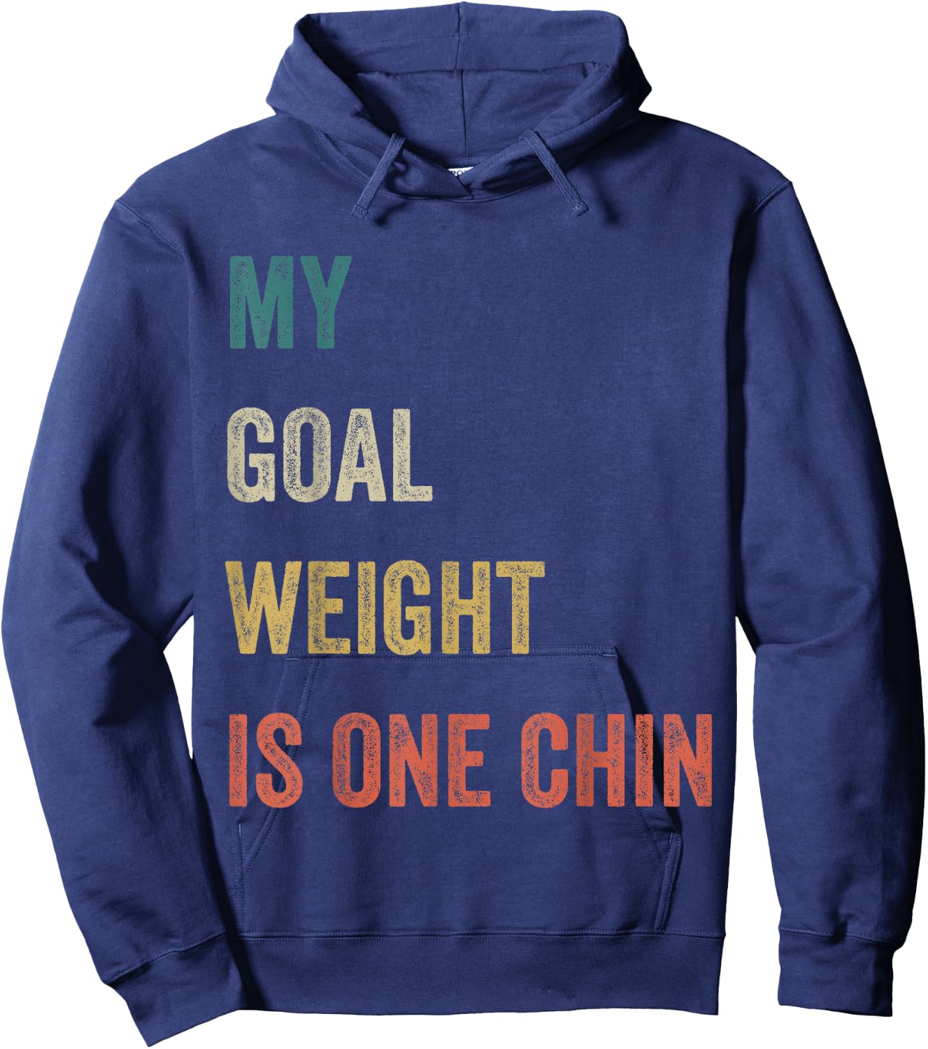 My Goal Weight Is One Chin Funny Diet Gym Fitness Saying Hoodie - Hoodie | Navy