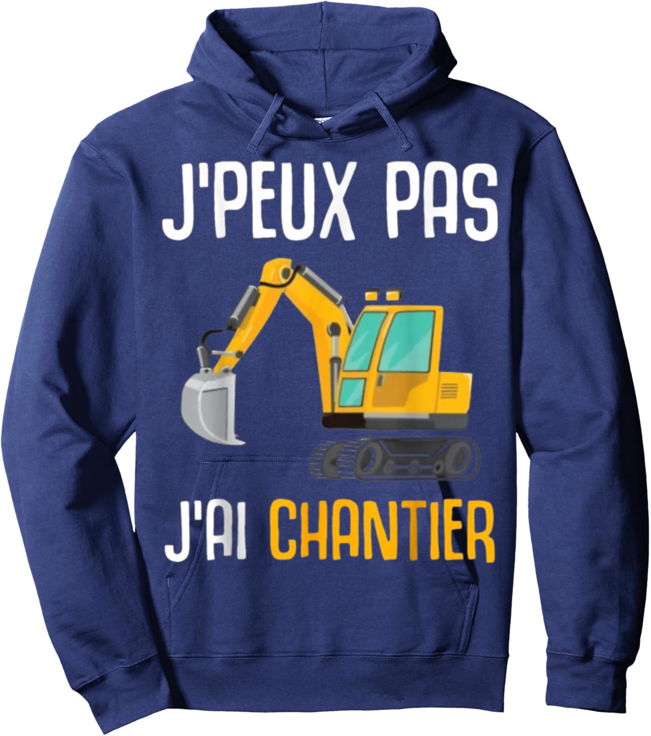 Construction Gift Excavator Humour I Can't I Have Construction Hoodie - Hoodie | Navy