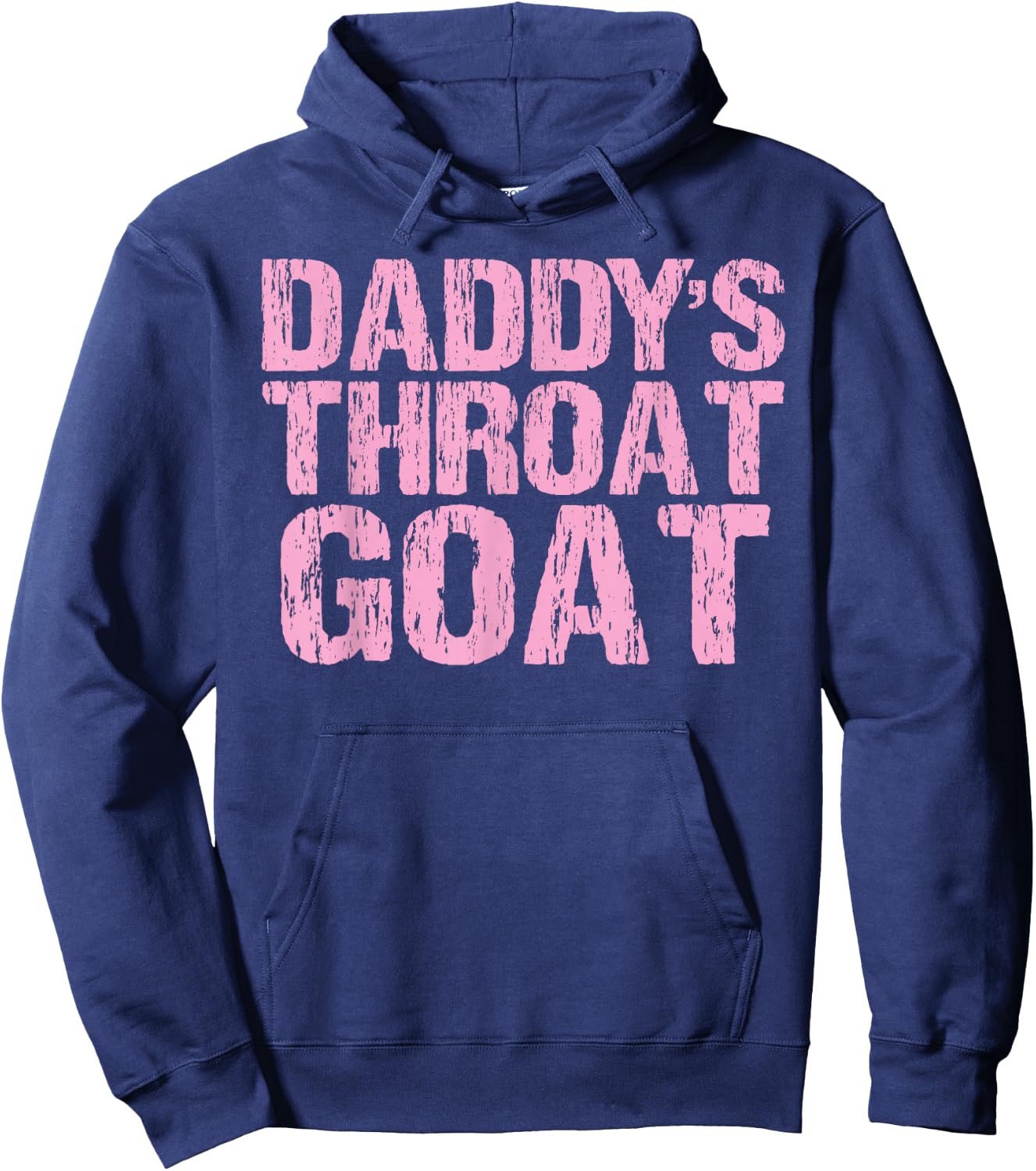 Daddy's Throat Goat Funny Sexy Adult Distressed Profanity Hoodie - Hoodie | Navy