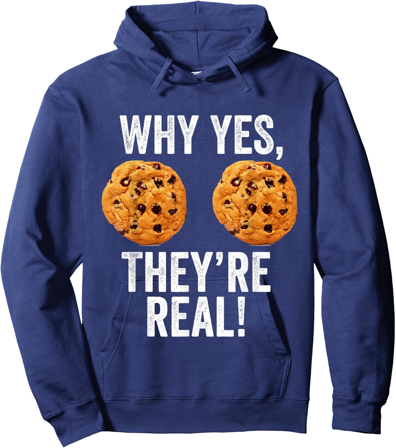 Why Yes They're Real Boobs Chocolate Chip Cookies Funny Gift Hoodie - Hoodie | Navy