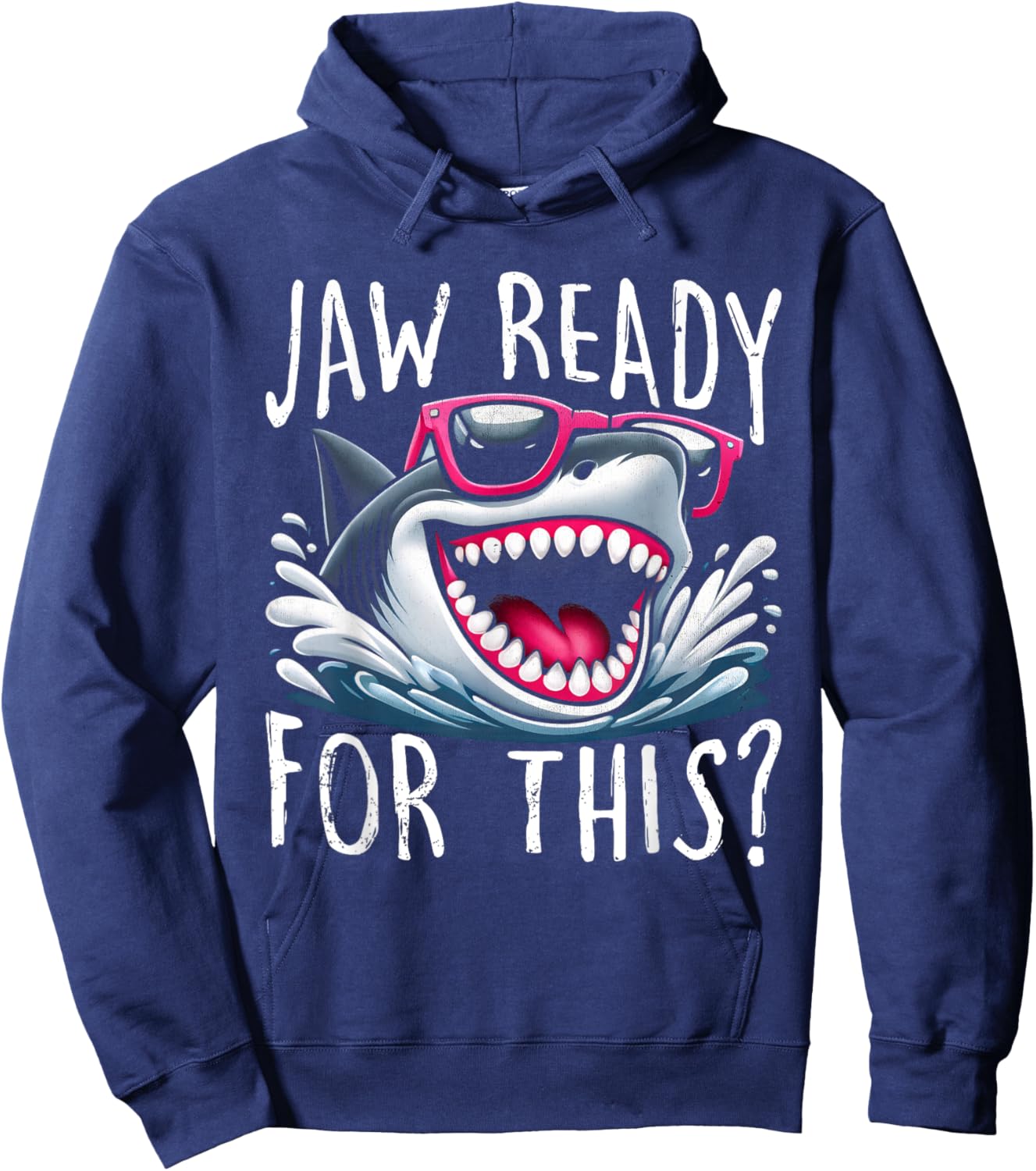 Jaw Ready For This Funny Shark Wearing Sunglasses For Lover Hoodie - Hoodie | Navy