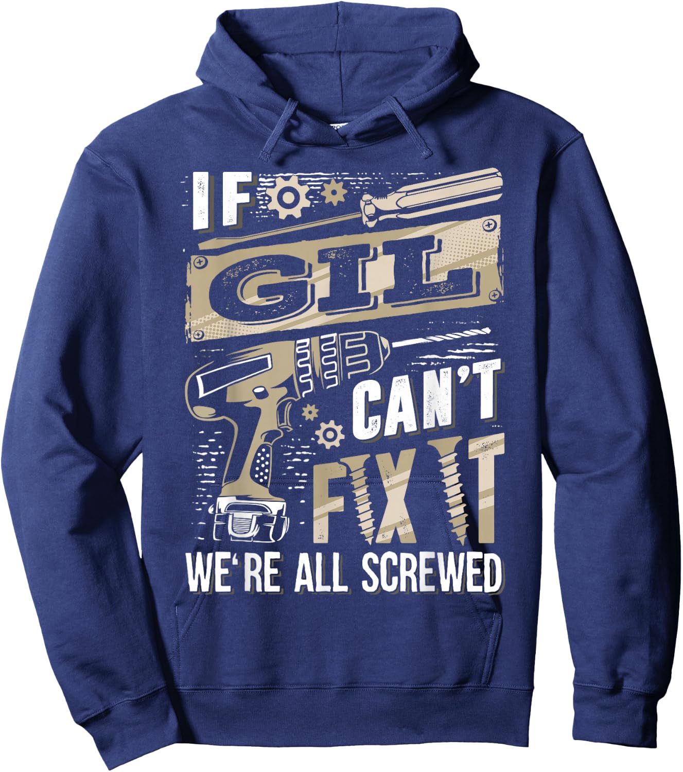 If GIL Can't Fix It We're All Screwed Funny Family Name Hoodie - Hoodie | Navy