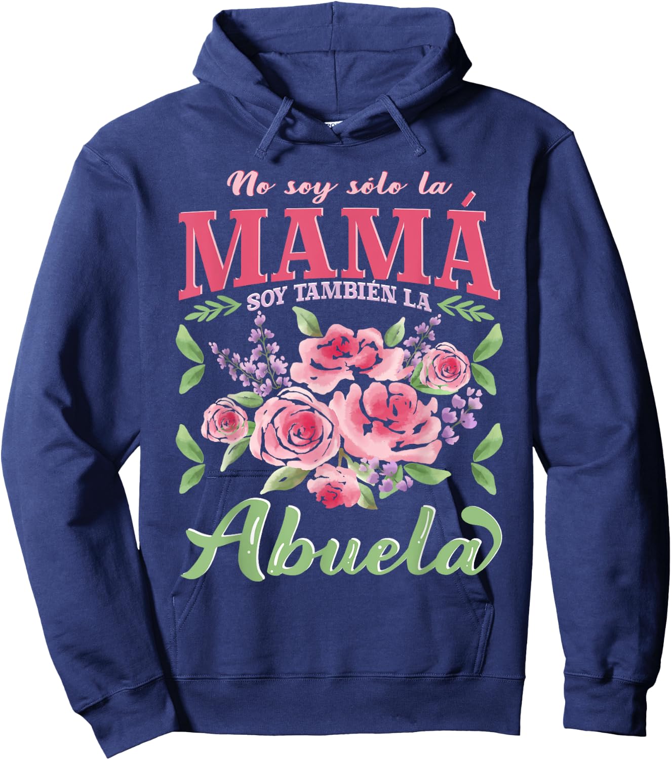 Abuela No Soy Solo La Mamá Abuela Día De La Madre Hoodie - Hoodie | Navy