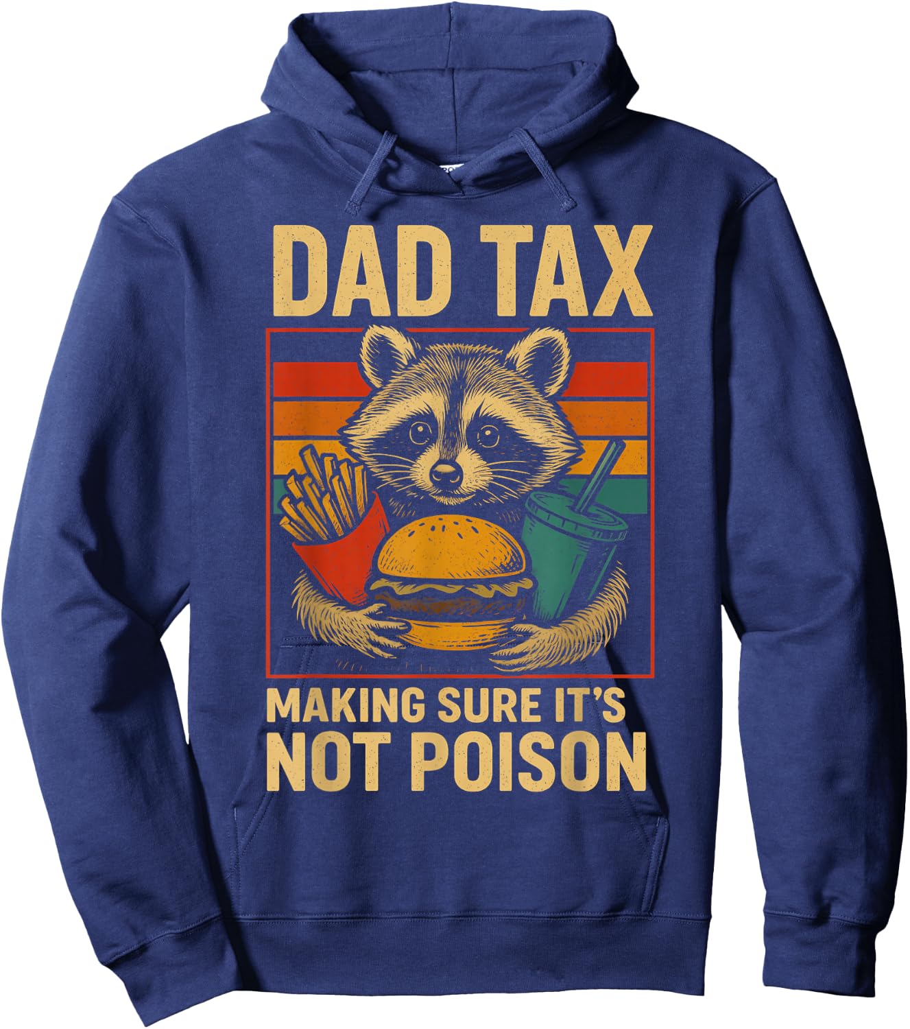 Dad Tax Making Sure It's Not Poison Funny Fathers Day Hoodie - Hoodie | Navy
