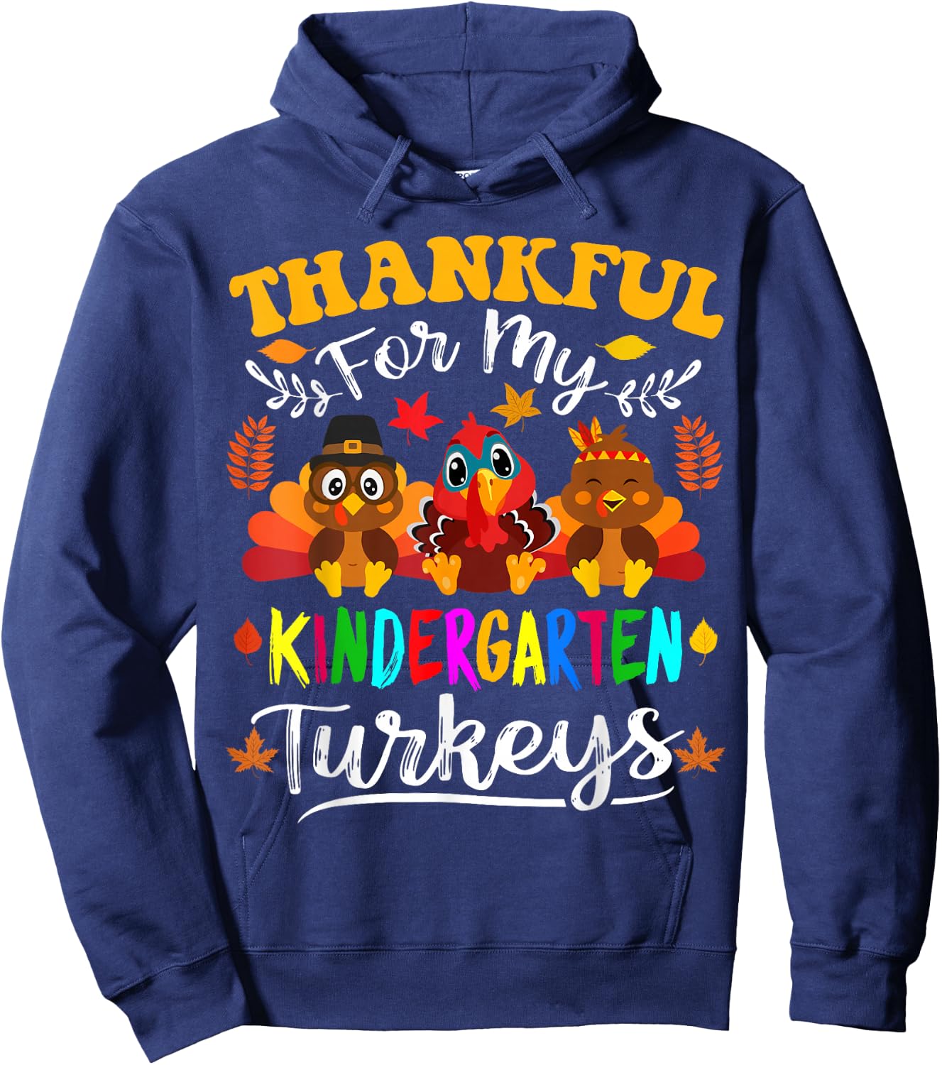 Thankful for My Kindergarten Turkeys Thanksgiving Teacher Hoodie - Hoodie | Navy