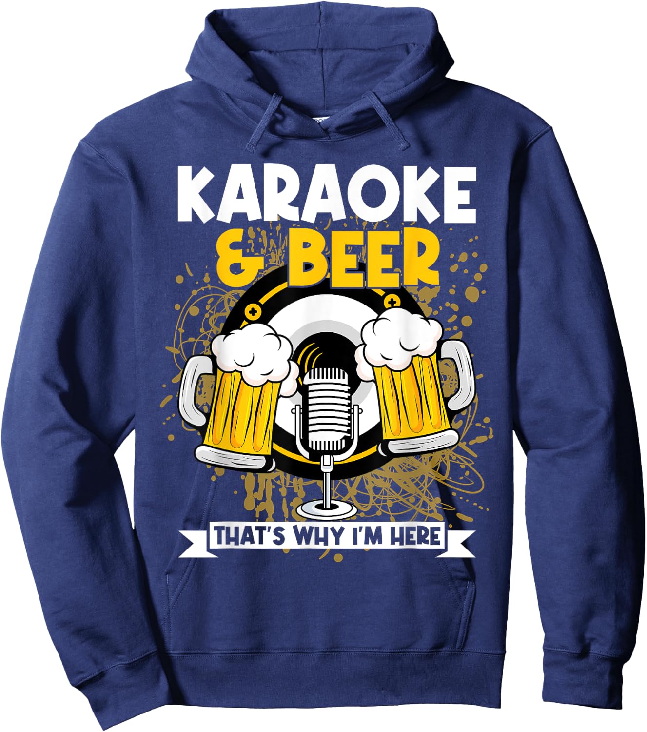 Karaoke And Beer That's Why I'm Here Karaoke Singer Drinker Hoodie - Hoodie | Navy