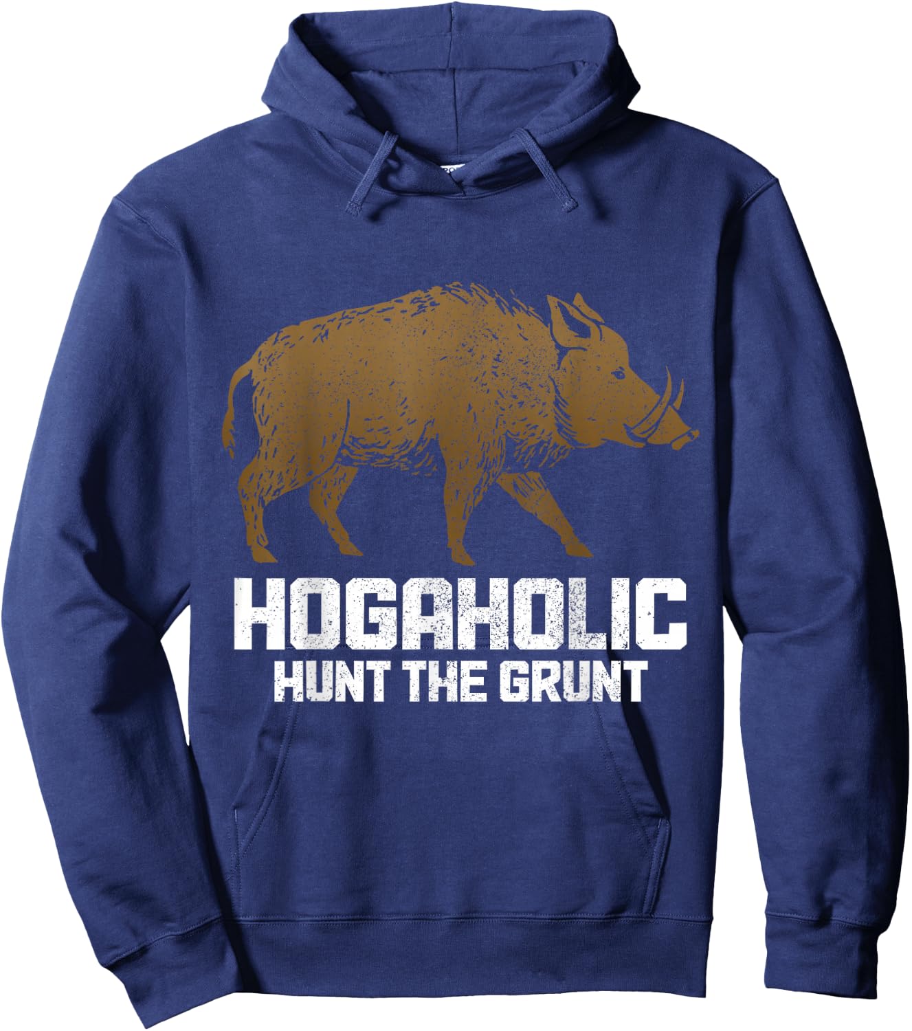 Hog Hunting Hogaholic Hunt The Grunt Pig Boar Hunter Vintage Hoodie - Hoodie | Navy
