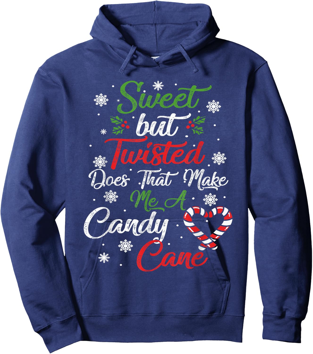 Sweet But Twisted Does That Make Me A Candy Cane Christmas Hoodie - Hoodie | Navy