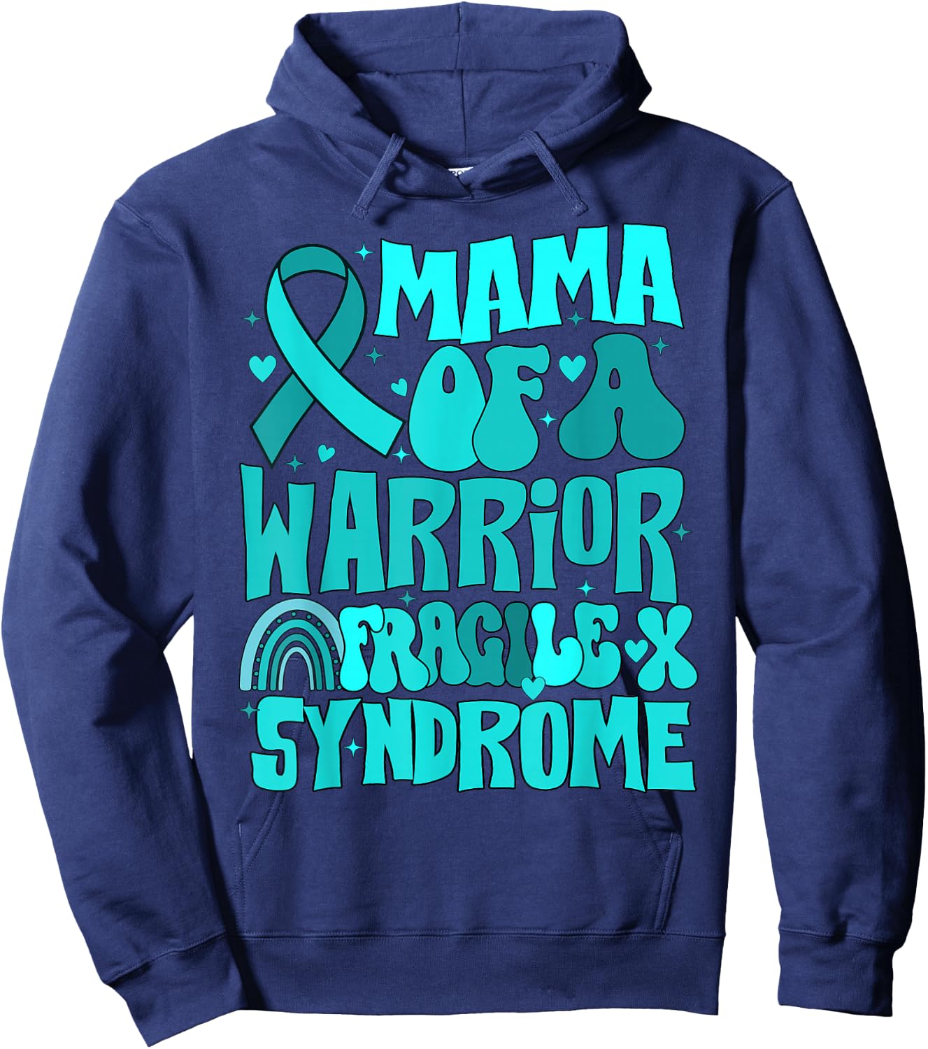 Mama Of A Warrior Teal Ribbon Fragile X Syndrome Hoodie - Hoodie | Navy