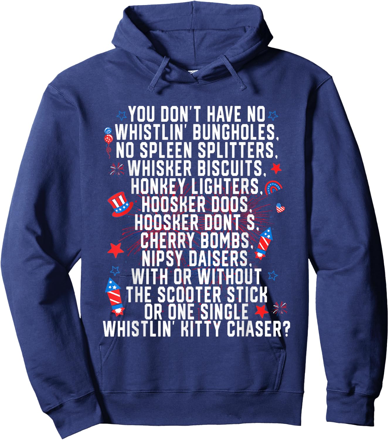 You Don’t Have No Whistlin' Bungholes Funny July 4th of Hoodie - Hoodie | Navy