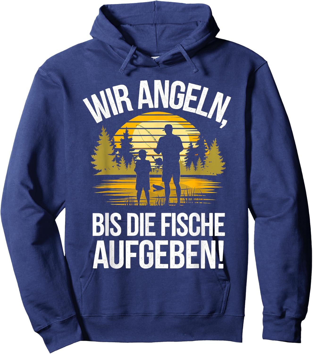with German Text "Wir Angeln Bis Fischaufgeben Angler Vater Sohn Fischen", black Hoodie - Hoodie | Navy