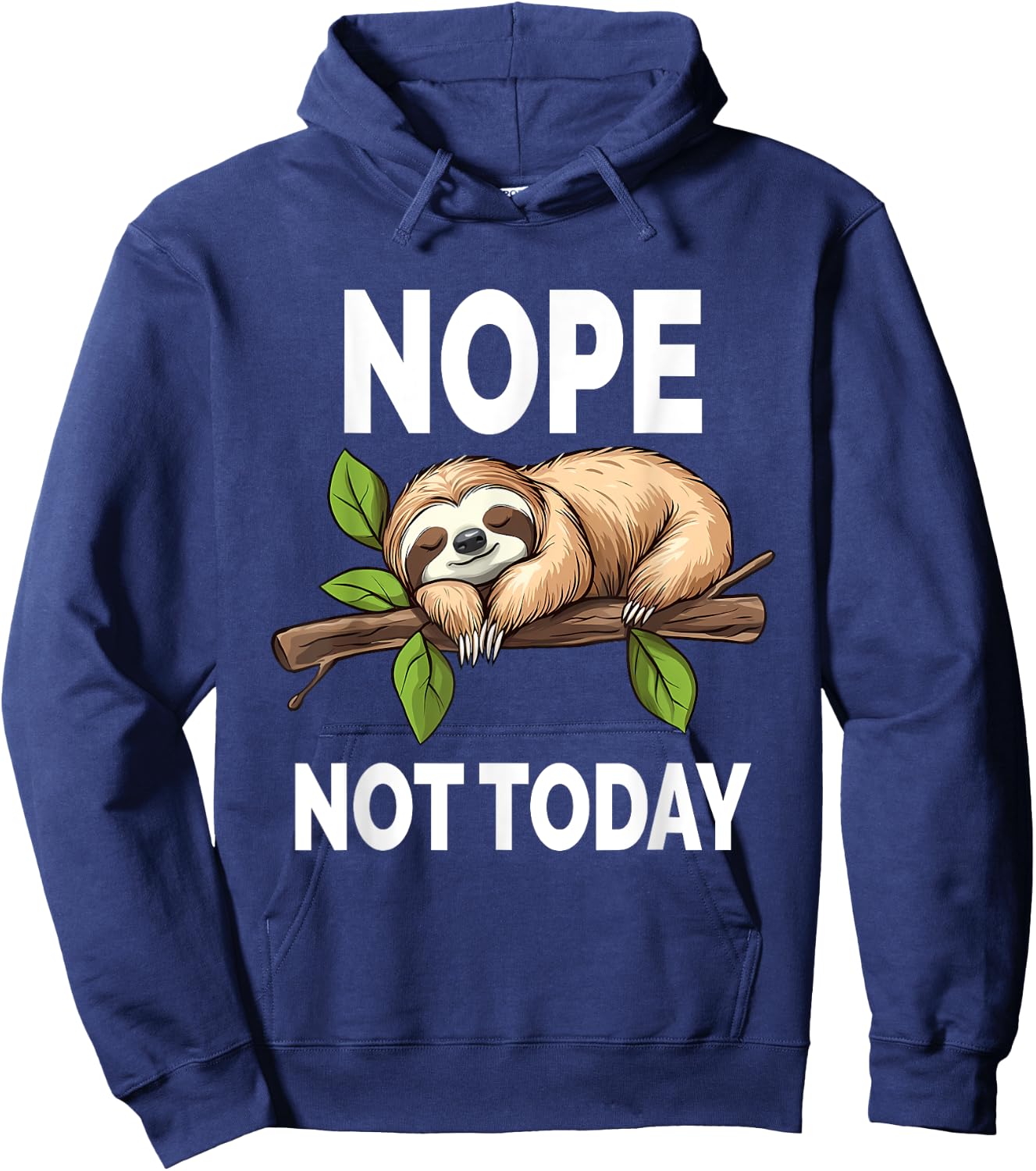 Nope Not Today Funny Sloth Hoodie - Hoodie | Navy