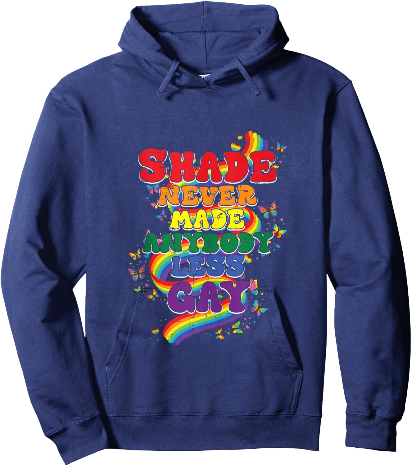 Shade Never Made Anybody Less Gay Funny LGBT Pride Men Women Hoodie - Hoodie | Navy