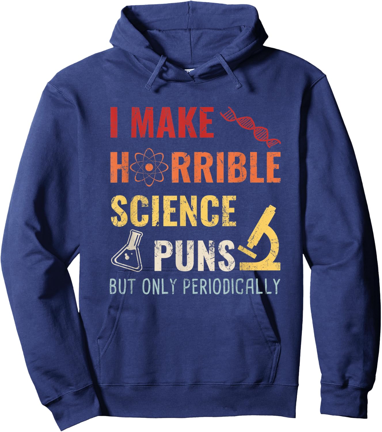 Chemistry I Make Horrible Science Puns But Only Periodically Hoodie - Hoodie | Navy