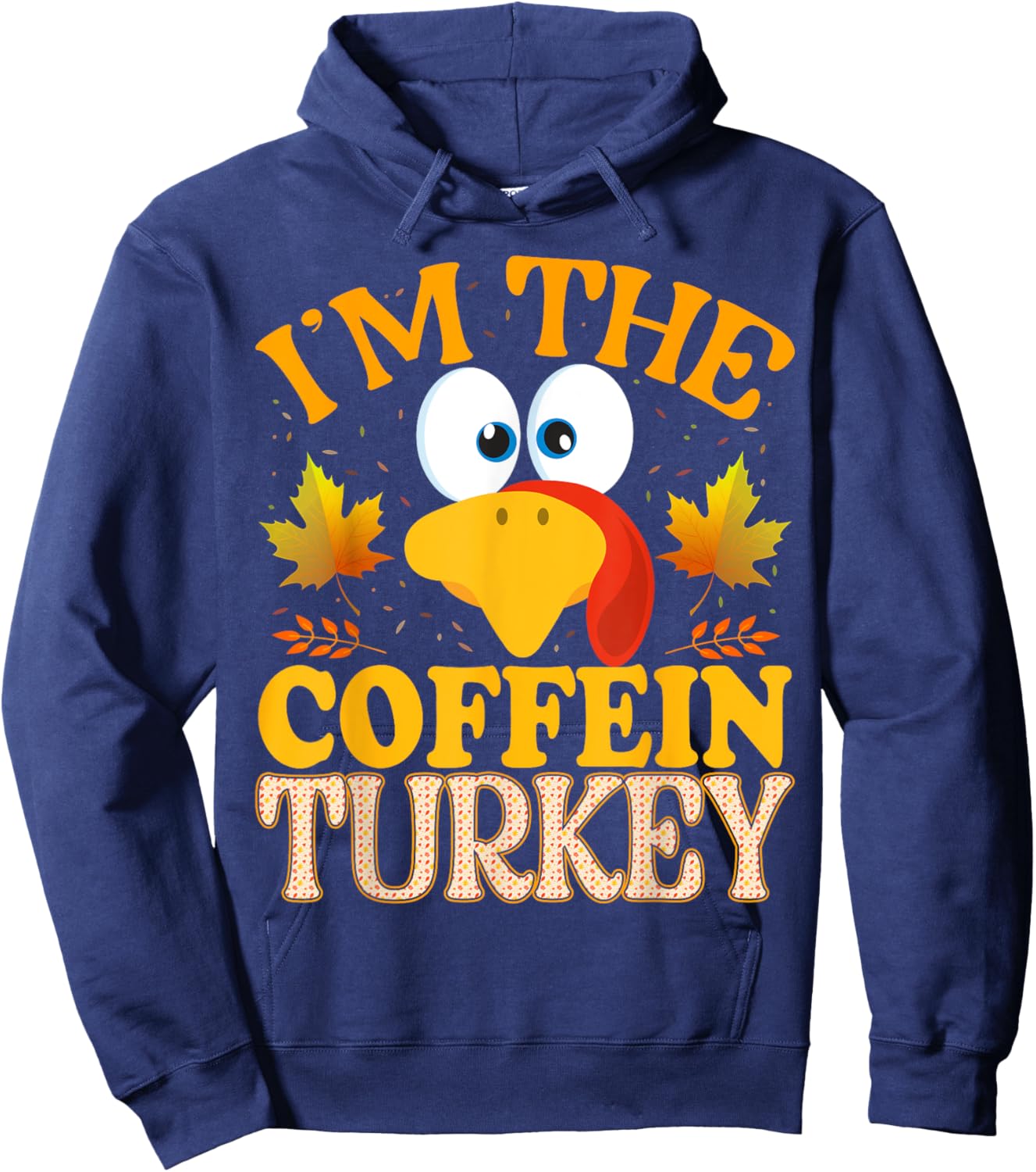 Thanksgiving I'm The Coffein Turkey Matching Hoodie - Hoodie | Navy
