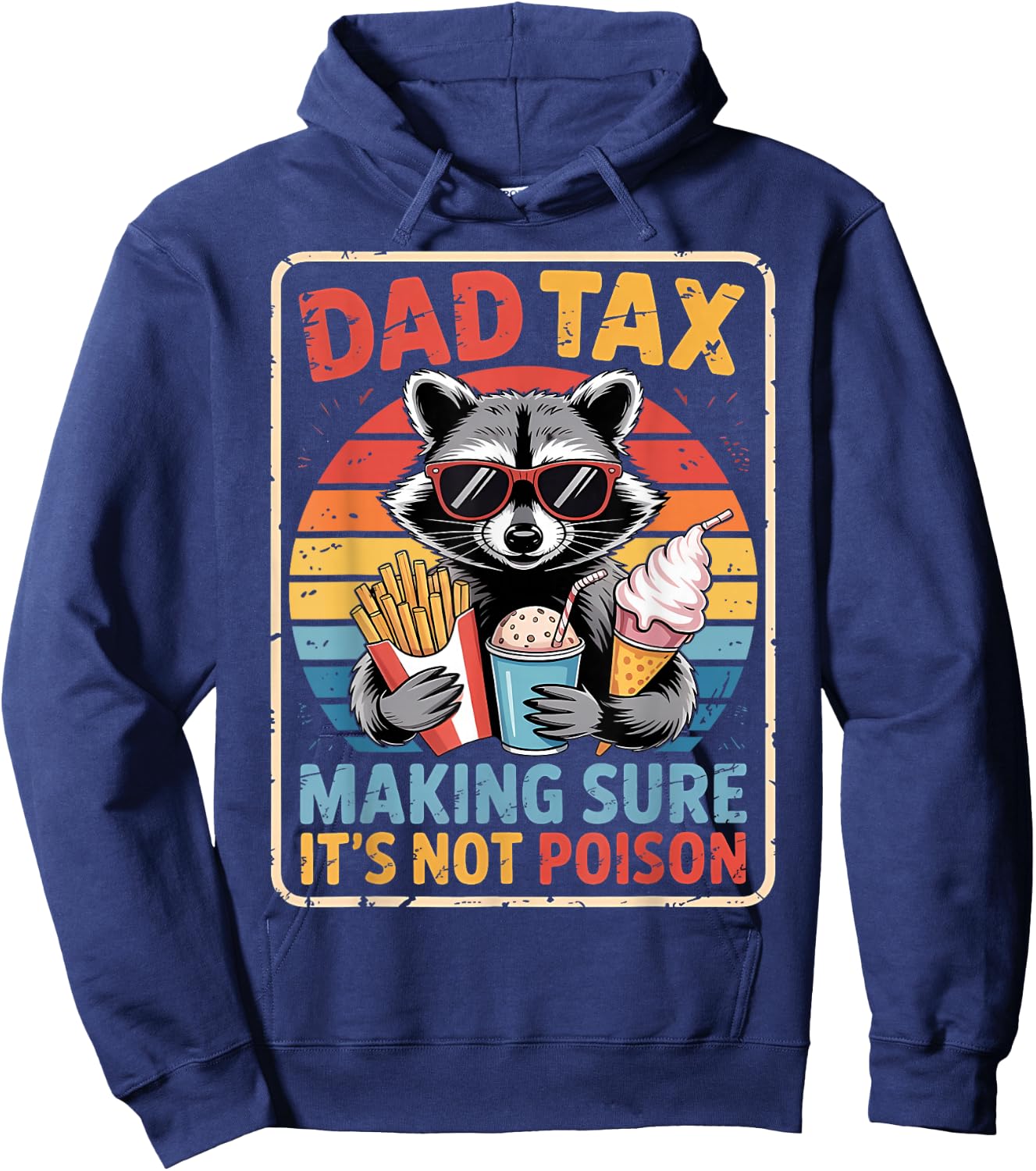 Dad Tax Making Sure It's Not Poison Racoon Father's Day Hoodie - Hoodie | Navy