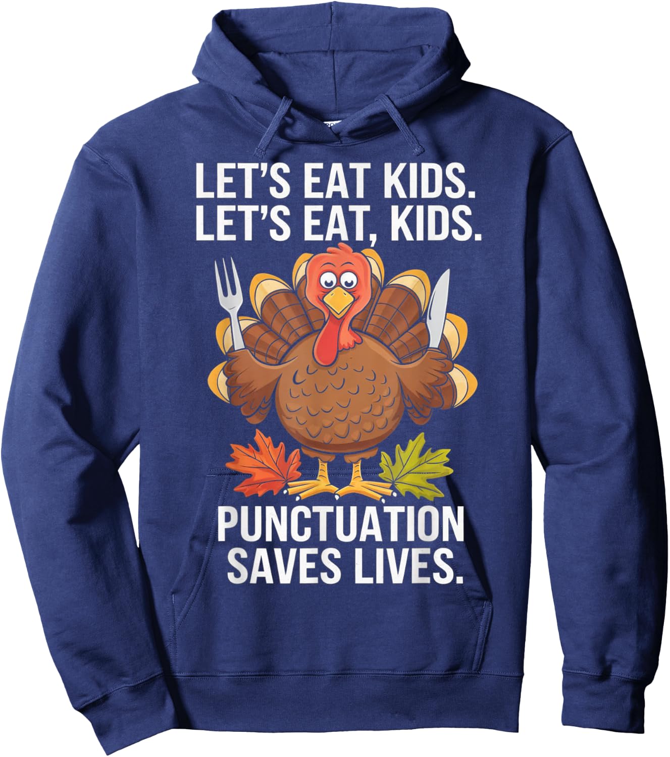 Lets Eat Kids Punctuation Thanksgiving Teacher Turkey Gifts Hoodie - Hoodie | Navy