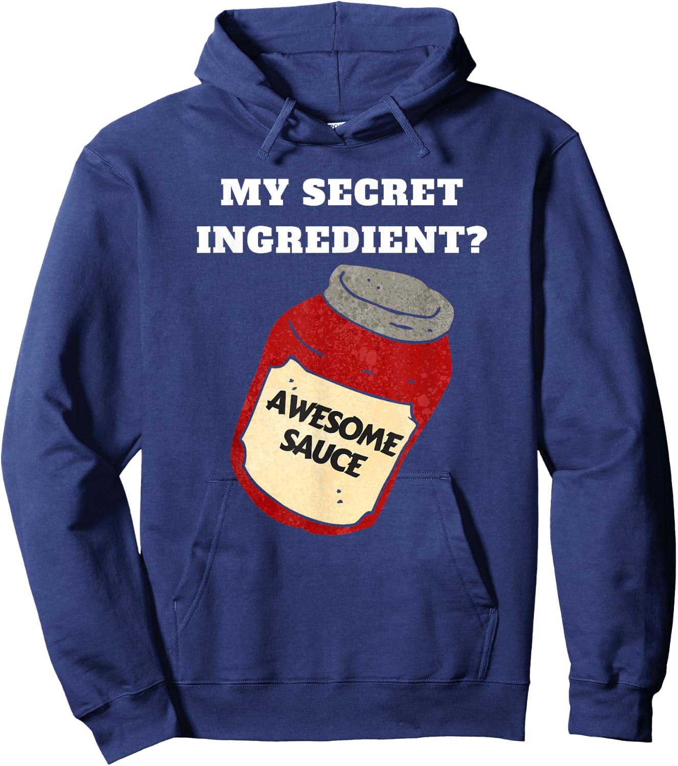 Funny Chef or Cook Awesome Sauce Secret Ingredient Hoodie - Hoodie | Navy