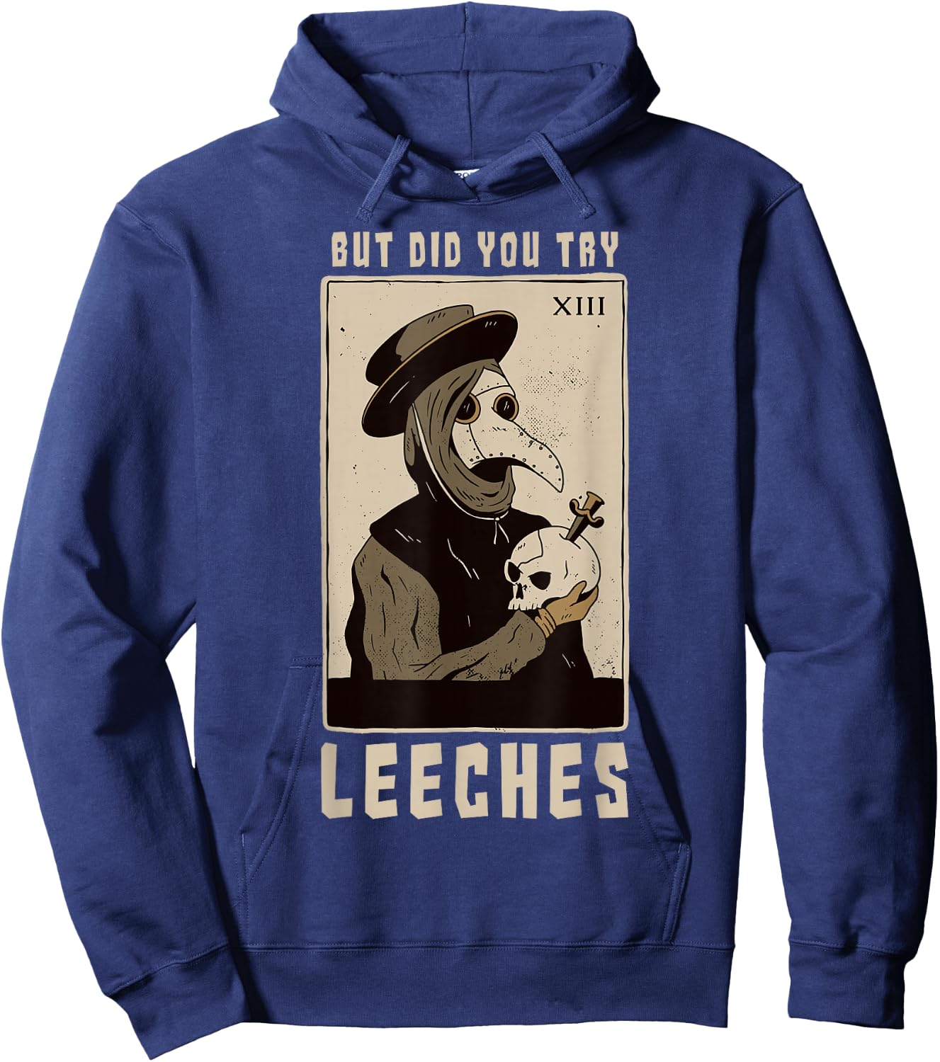 But Did You Try Leeches Plague Doctor Middle Age Medicines Hoodie - Hoodie | Navy