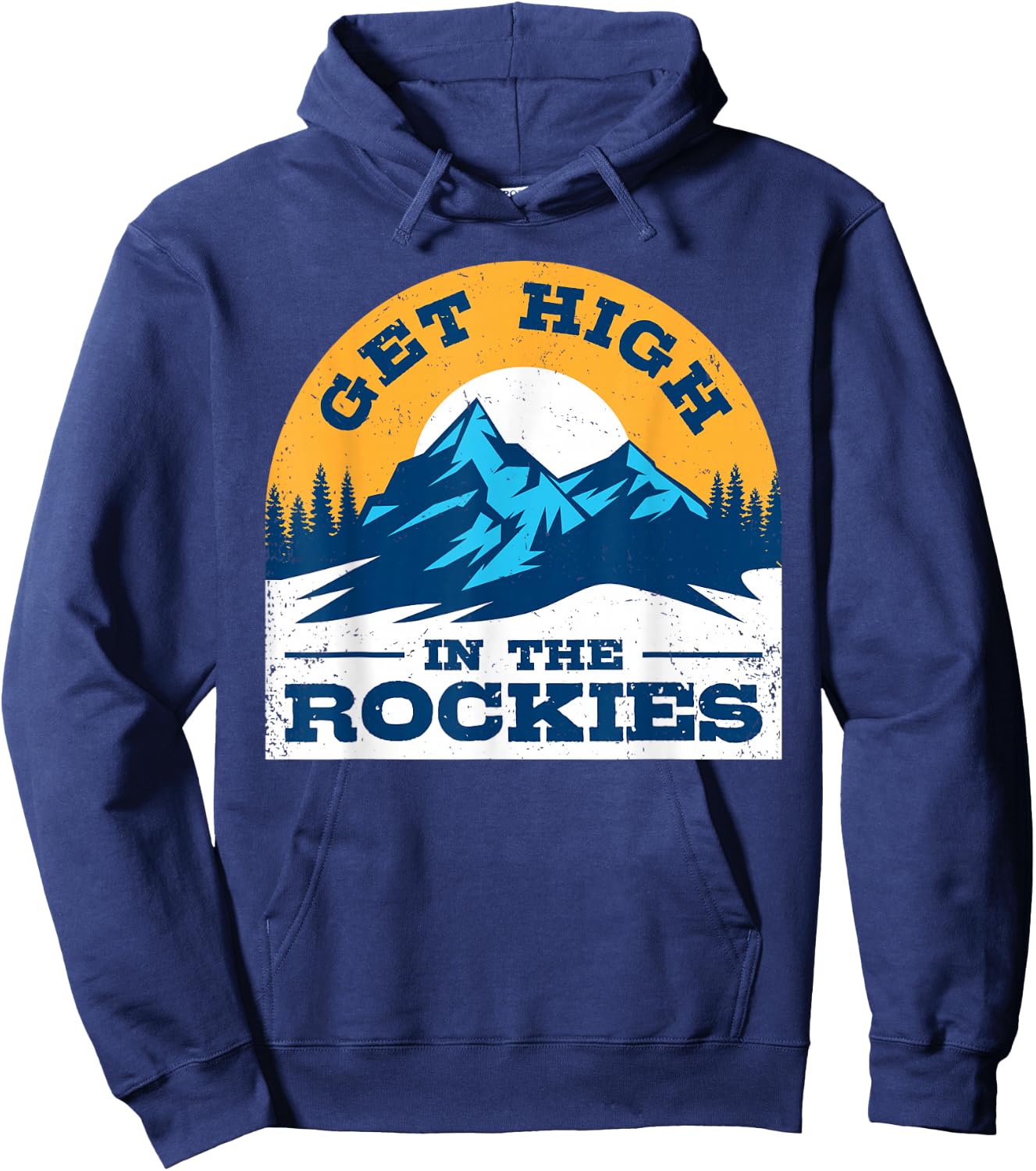 Rocky Mountain Weed Shirt Get High in The Rockies Colorado Hoodie - Hoodie | Navy