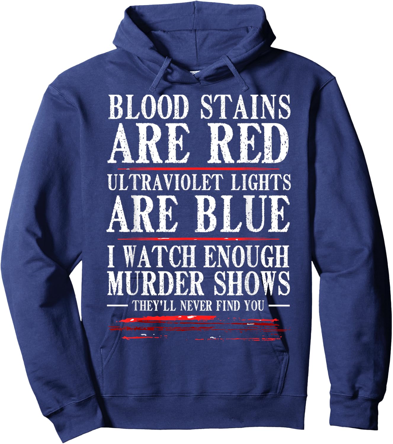 Funny Blood Stain Are Red Ultraviolet Lights Are Blue Gift Hoodie - Hoodie | Navy