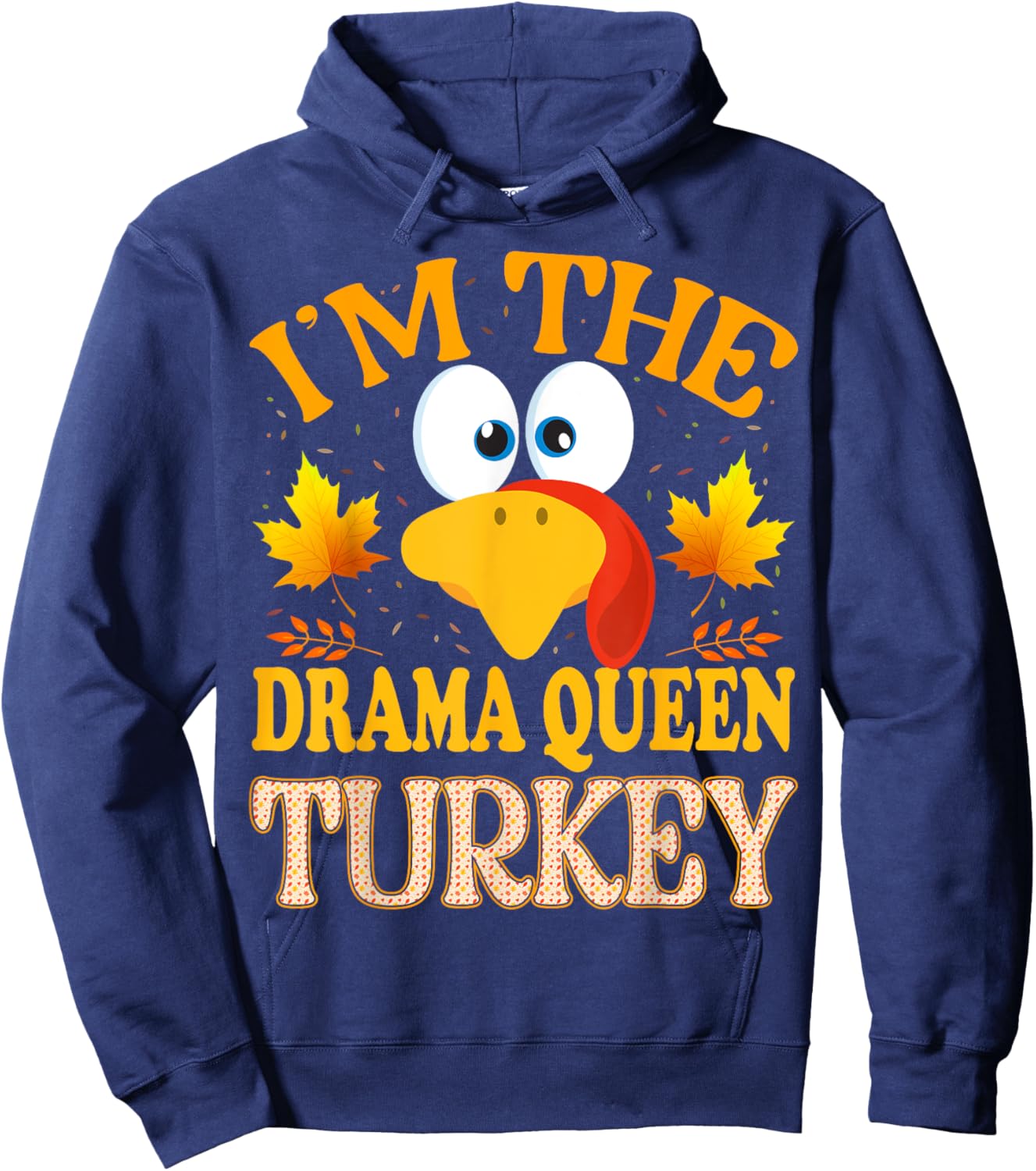 Thanksgiving I'm The Drama Queen Turkey Matching Hoodie - Hoodie | Navy
