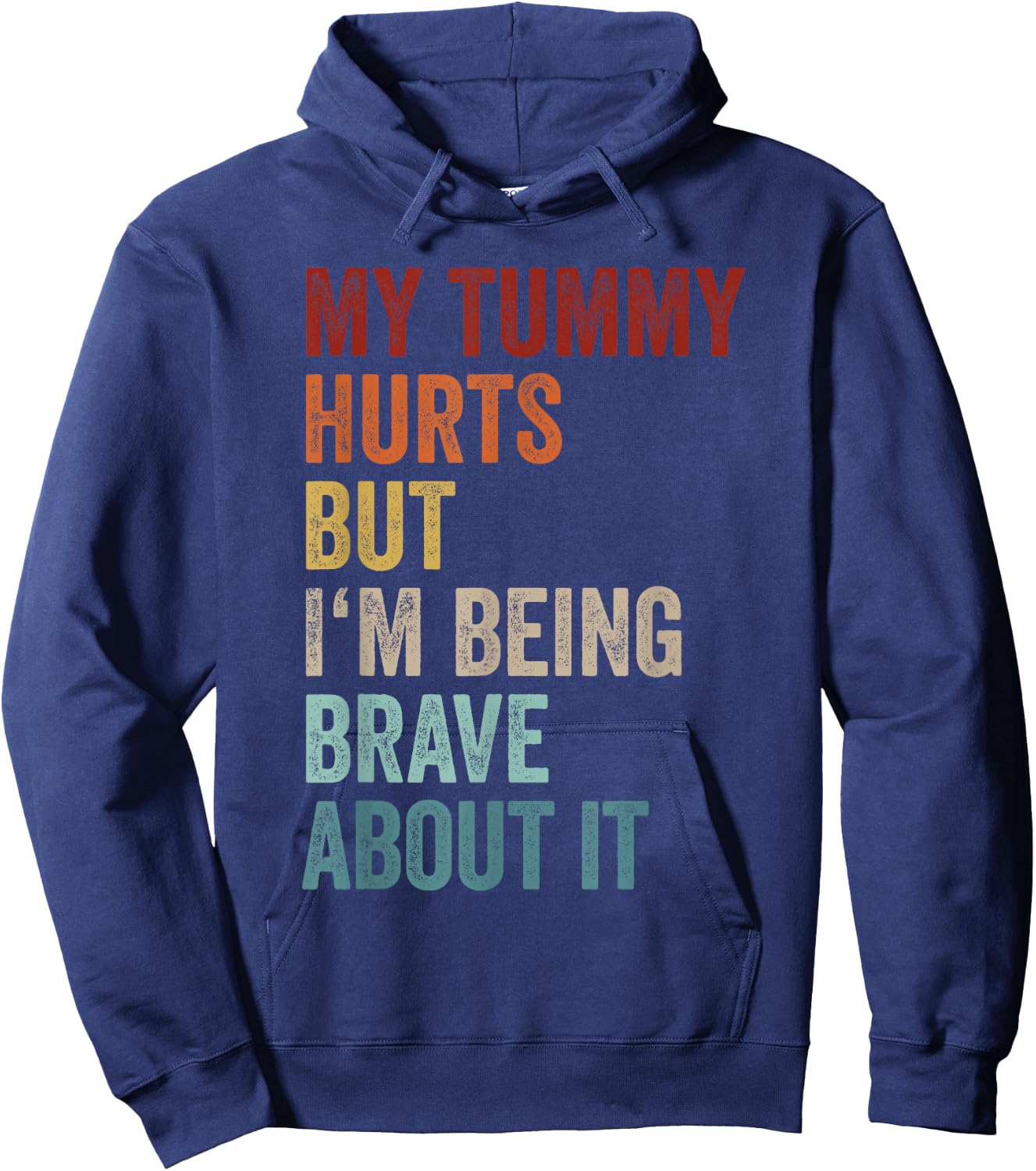 My Tummy Hurts But I'm Being Brave About It Meme Retro Hoodie - Hoodie | Navy