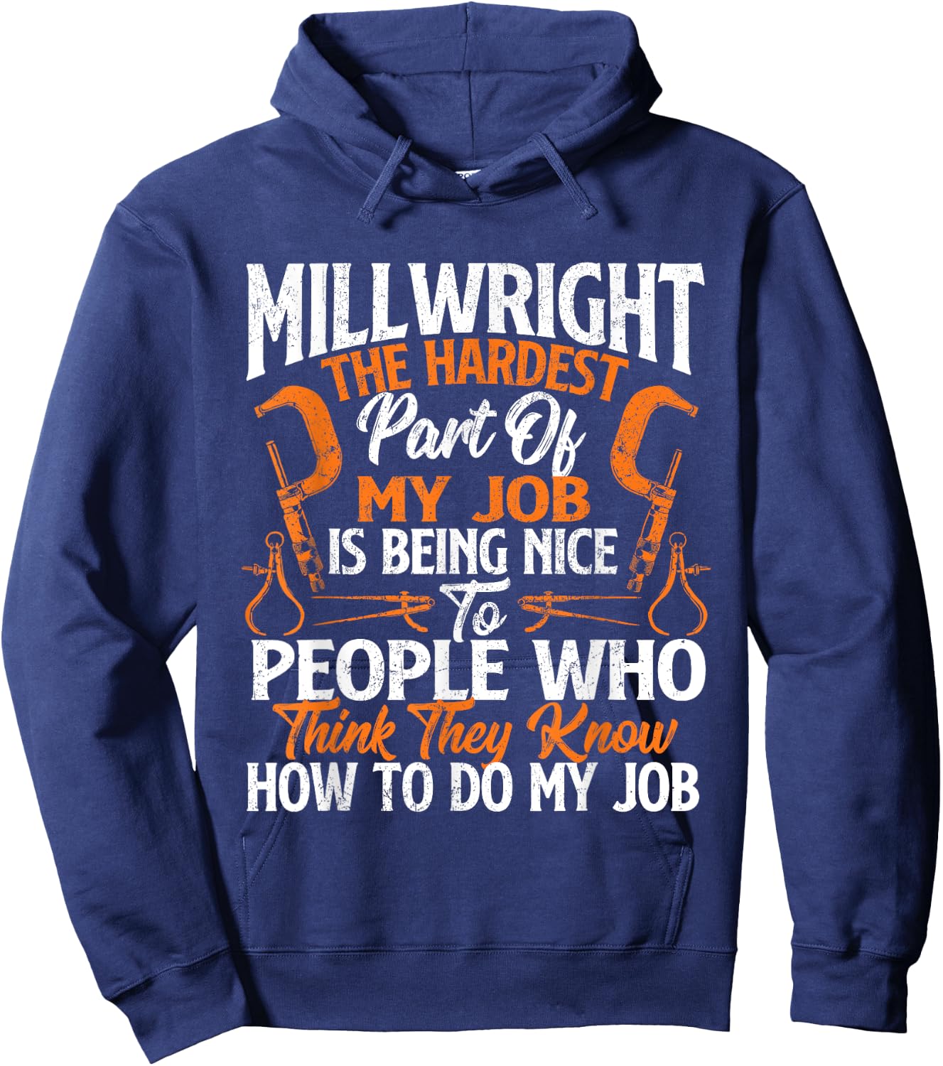 Millwright The Hardest Part Of My Job - Machinist Engineer Hoodie - Hoodie | Navy