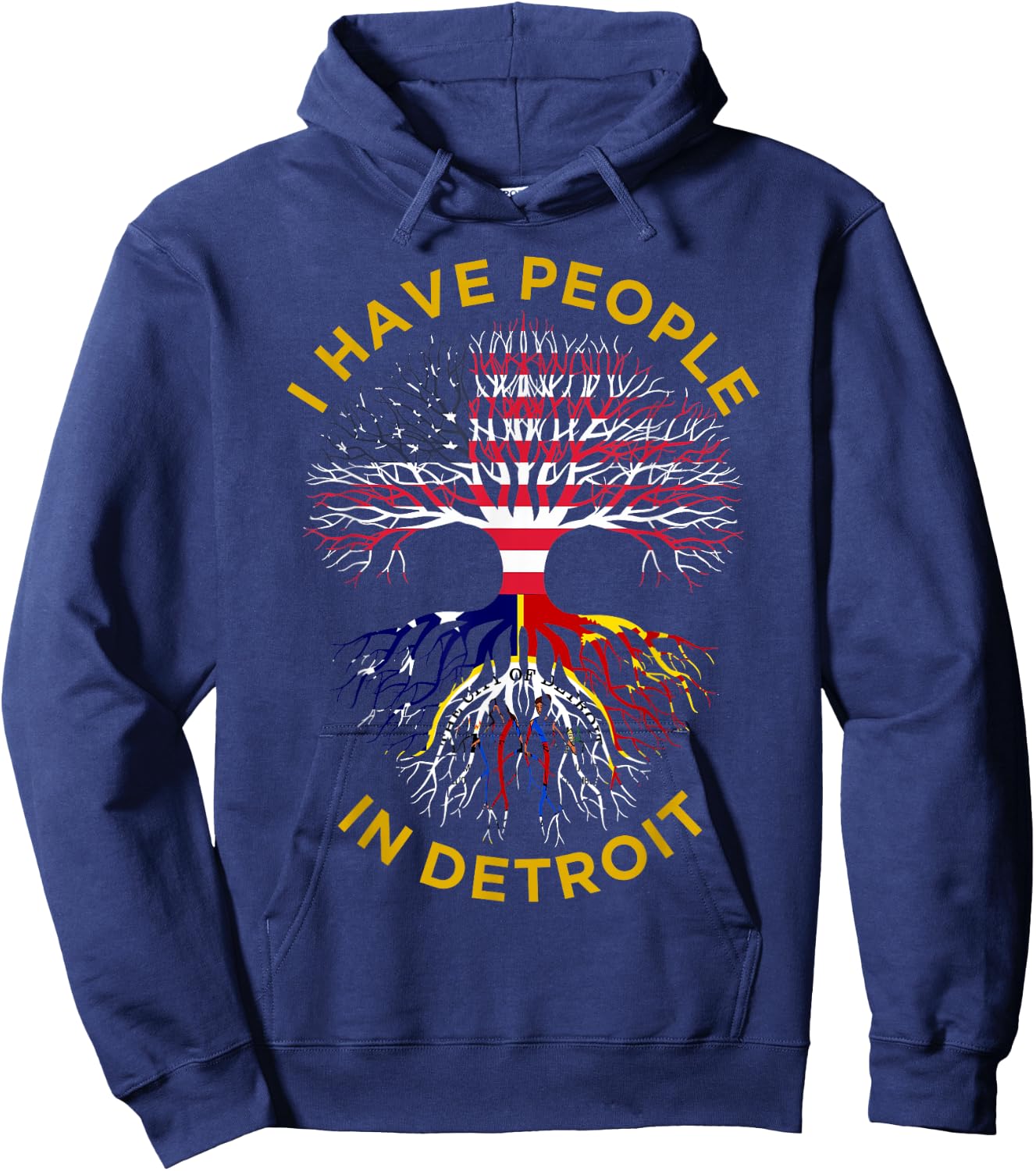 I Have People In Detroit Michigan State Detroit Roots Pride Hoodie - Hoodie | Navy