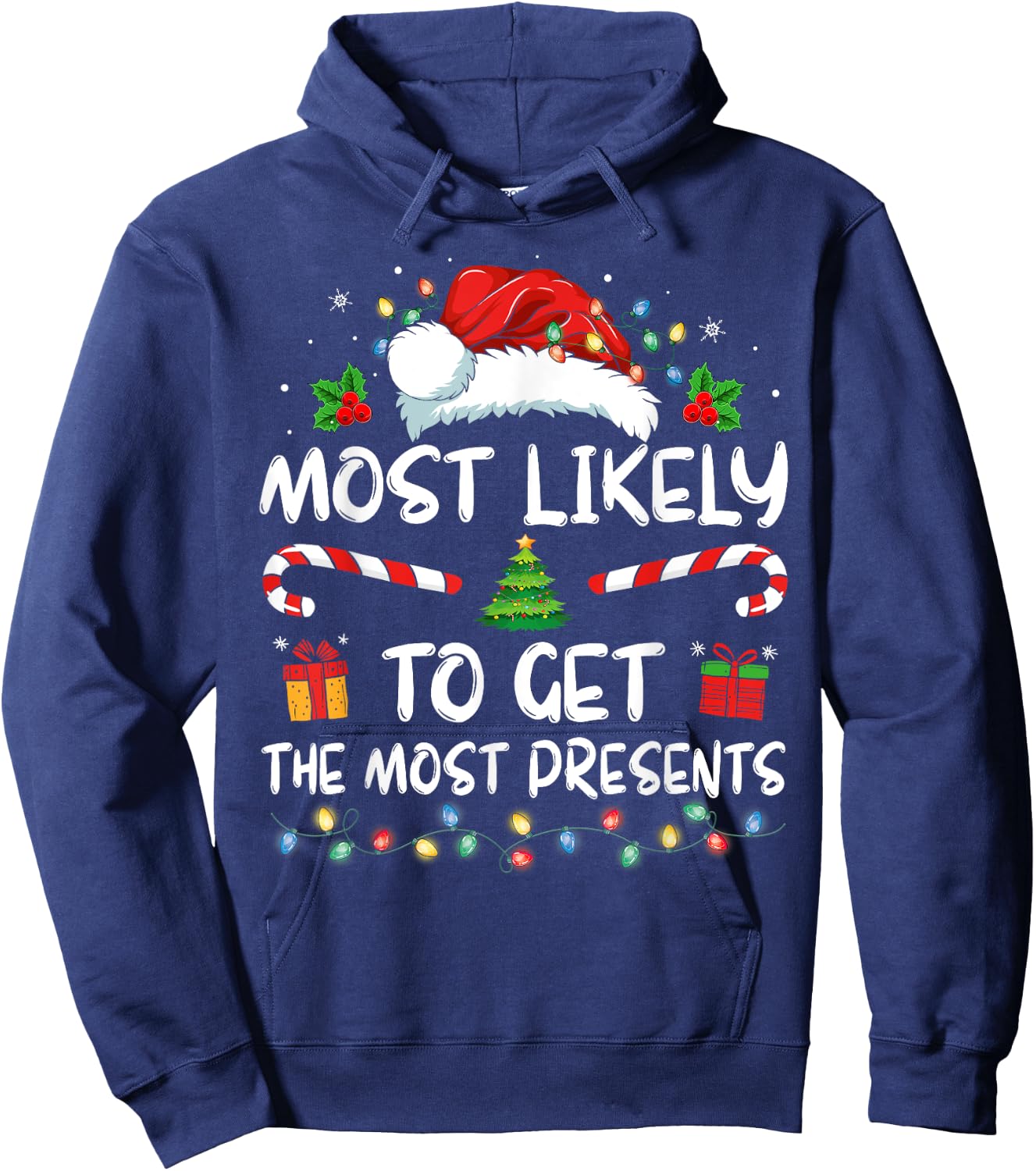 Most Likely To Get The Most Present Family Christmas Funny Hoodie - Hoodie | Navy