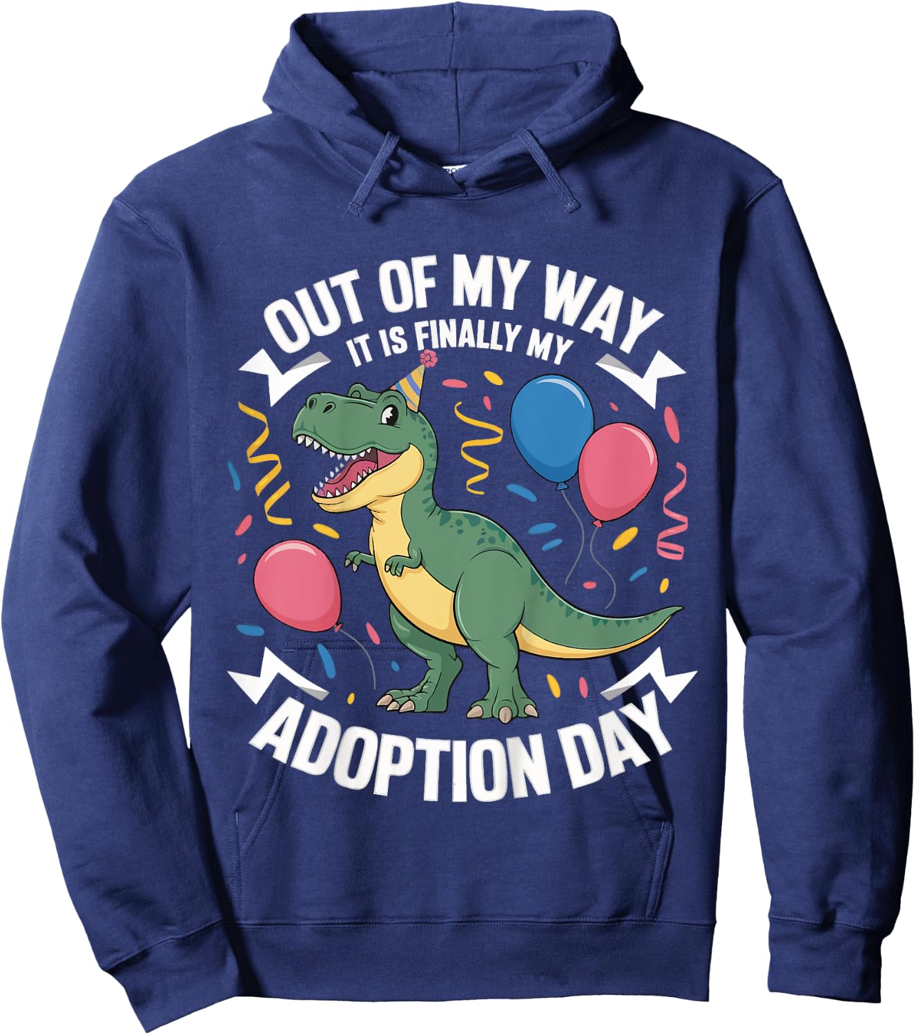 Out Of My Way It Is Finally My Adoption Day Hoodie - Hoodie | Navy
