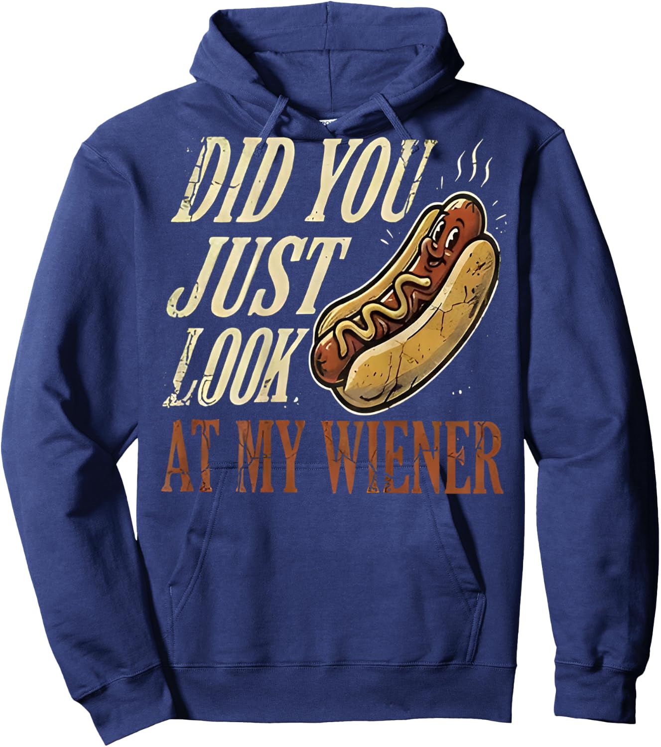 On Back Did You Just Look At My Wiener Funny Hotdog Lover Hoodie - Hoodie | Navy
