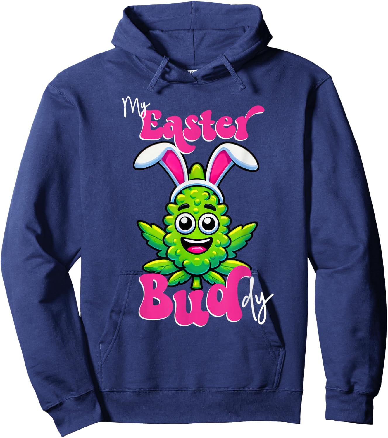 420 Easter Bud Funny Weed Smoking Marijuana Flower 4/20 Day Hoodie - Hoodie | Navy