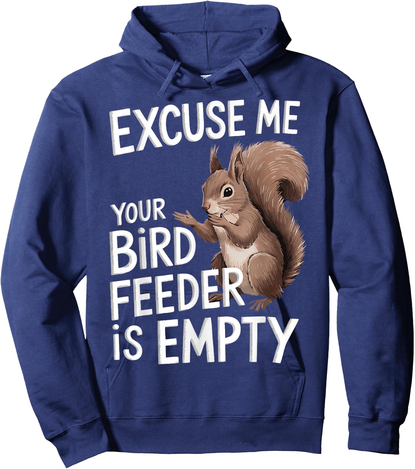 Excuse Me Is Your Bird Feeder Empty Hoodie - Hoodie | Navy